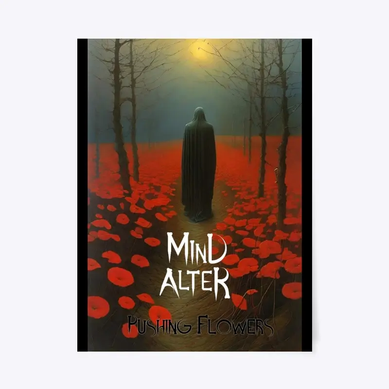 Mind Alter - Pushing Flowers (Poster)